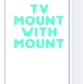 Tv mounting with mount included