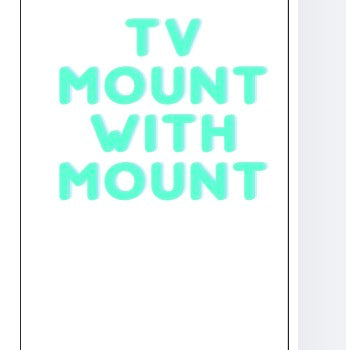 Tv mounting with mount included